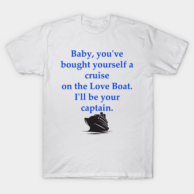 Love Boat T-Shirt by ReignyNightz